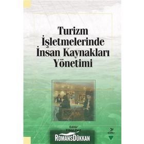 Turizm İşletmelerinde İnsan Kaynakları Yönetimi / Kollektif