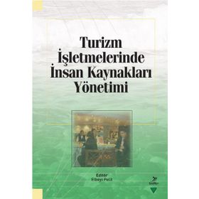 Turizm İşletmelerinde İnsan Kaynakları Yönetimi / Kollektif