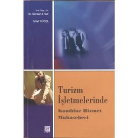 TURIZM İŞLETMELERINDE KOMBINE HIZMET MUHASEBESI - M. SERDAR ATAY;HILAL YÜCEL