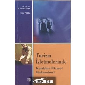 TURIZM İŞLETMELERINDE KOMBINE HIZMET MUHASEBESI - M. SERDAR ATAY;HILAL YÜCEL