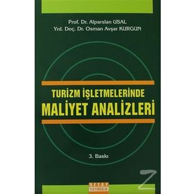 Turizm İşletmelerinde Maliyet Analizleri - Osman Avşar Kurgun Alparslan Usal