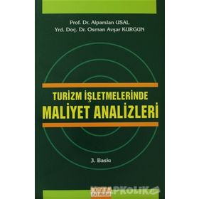 Turizm İşletmelerinde Maliyet Analizleri - Osman Avşar Kurgun Alparslan Usal