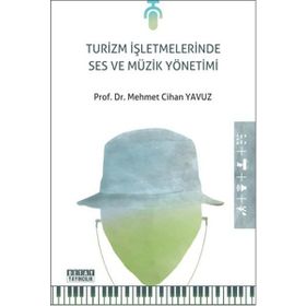 Turizm İşletmelerinde Ses ve Müzik Yönetimi - Mehmet Cihan Yavuz