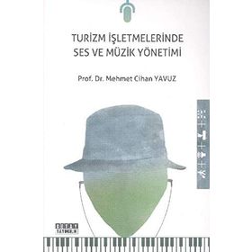 Turizm İşletmelerinde Ses ve Müzik Yönetimi - Mehmet Cihan Yavuz