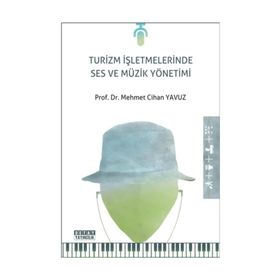 Turizm İşletmelerinde Ses ve Müzik Yönetimi - Mehmet Cihan Yavuz