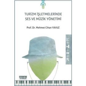 Turizm İşletmelerinde Ses ve Müzik Yönetimi - Mehmet Cihan Yavuz