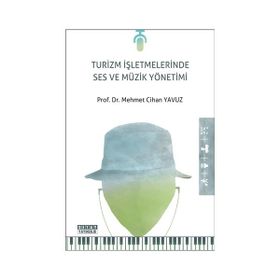 Turizm İşletmelerinde Ses ve Müzik Yönetimi - Mehmet Cihan Yavuz