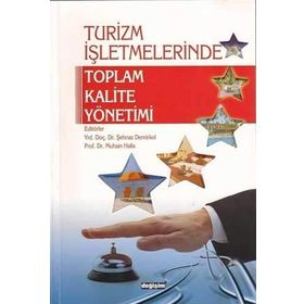 TURIZM İŞLETMELERİNDE TOPLAM KALITE YÖNETİMİ - ŞEHNAZ DEMIRKOL;MUHSIN HALIS