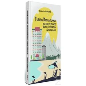 Turizm - Konaklama ve Seyahat İşletmeciliği - Joseph J. Marqua Muharrem Tuna Roy A. Cook Cathy H. C. Hsu