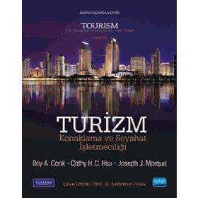 Turizm - Konaklama ve Seyahat İşletmeciliği - Joseph J. Marqua Muharrem Tuna Roy A. Cook Cathy H. C. Hsu