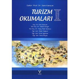 Turizm Okumaları 1 - Sami Karacan Esin Karacan yuksel ggngor Tülay Polat Üzümcü Ömür Alyakut Deniz Beyaz