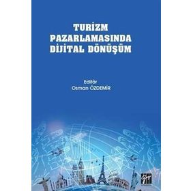 Turizm Pazarlamasında Dijital Dönüşüm - Gazi Kitabevi Kolektif