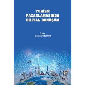 Turizm Pazarlamasında Dijital Dönüşüm - Gazi Kitabevi Kolektif