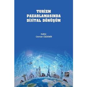 Turizm Pazarlamasında Dijital Dönüşüm - Gazi Kitabevi Kolektif