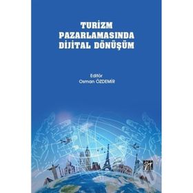 Turizm Pazarlamasında Dijital Dönüşüm - Gazi Kitabevi Kolektif
