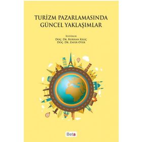 Turizm Pazarlamasında Güncel Yaklaşımlar - Burhan Kılıçak Zafer Öter