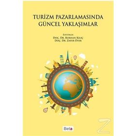 Turizm Pazarlamasında Güncel Yaklaşımlar - Burhan Kılıçak Zafer Öter