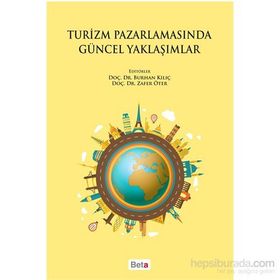 Turizm Pazarlamasında Güncel Yaklaşımlar - Burhan Kılıçak Zafer Öter
