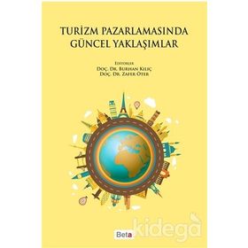 Turizm Pazarlamasında Güncel Yaklaşımlar - Burhan Kılıçak Zafer Öter