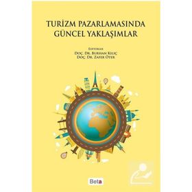 Turizm Pazarlamasında Güncel Yaklaşımlar - Burhan Kılıçak Zafer Öter