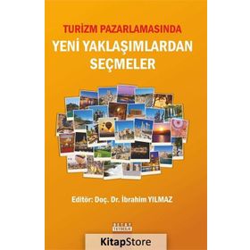 Turizm Pazarlamasında Yeni Yaklaşımlardan Seçmeler - İbrahim Yılmaz
