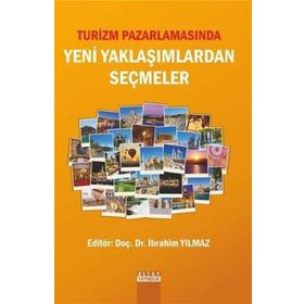 Turizm Pazarlamasında Yeni Yaklaşımlardan Seçmeler - İbrahim Yılmaz