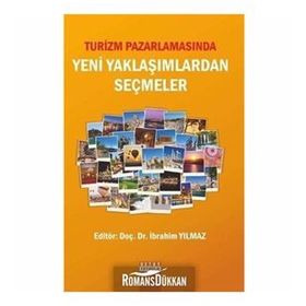Turizm Pazarlamasında Yeni Yaklaşımlardan Seçmeler - İbrahim Yılmaz