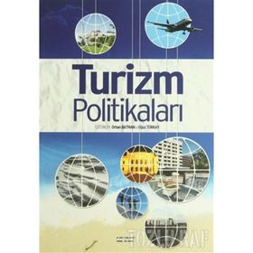 TURIZM POLİTİKALARI - ORHAN BATMAN;OĞUZ TÜRKAY