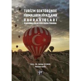 Turizm Sektöründe Firmaların Fiyatlama Davranışları Kapadokya Sıcak Hava Balon Firmaları - Serap Çoban
