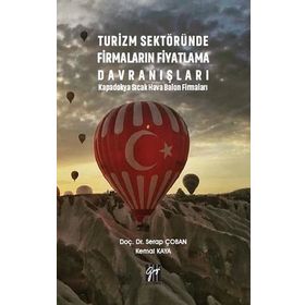 Turizm Sektöründe Firmaların Fiyatlama Davranışları Kapadokya Sıcak Hava Balon Firmaları - Serap Çoban