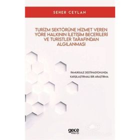 Turizm Sektörüne Hizmet Veren Yöre Halkının İletşim Becerileri - Seher Ceylan