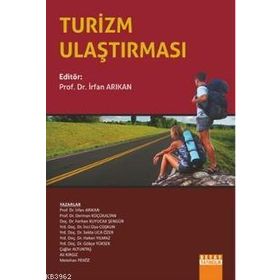 Turizm Ulaştırması - İrfan Arıkan Derman Küçükaltan İnci Oya Coşkun Hakan Yılmaz Çebi