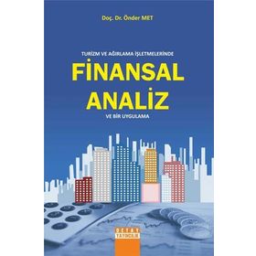 TURIZM VE AĞIRLAMA İŞLETMELERINDE FINANSAL ANALIZ VE BIR UYGULAMA - ÖNDER MET