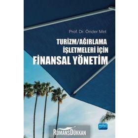 TURIZM VE AĞIRLAMA İŞLETMELERINDE FINANSAL ANALIZ VE BIR UYGULAMA - ÖNDER MET