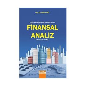 TURIZM VE AĞIRLAMA İŞLETMELERINDE FINANSAL ANALIZ VE BIR UYGULAMA - ÖNDER MET