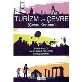 Turizm ve Çevre - Bahar Kınacı Güneş Seyhan Nalan Albuz Pehlivan