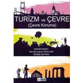 Turizm ve Çevre - Bahar Kınacı Güneş Seyhan Nalan Albuz Pehlivan