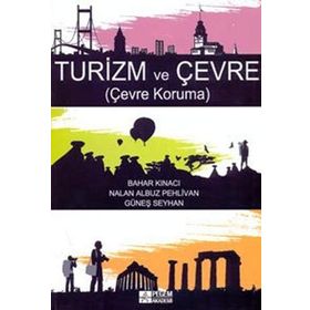 Turizm ve Çevre - Bahar Kınacı Güneş Seyhan Nalan Albuz Pehlivan