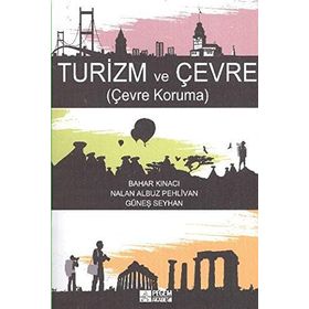 Turizm ve Çevre - Bahar Kınacı Güneş Seyhan Nalan Albuz Pehlivan
