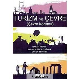 Turizm ve Çevre - Bahar Kınacı Güneş Seyhan Nalan Albuz Pehlivan