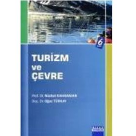 TURIZM VE ÇEVRE - NÜZHET KAHRAMAN, OĞUZ TÜRKAY
