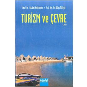 TURIZM VE ÇEVRE - NÜZHET KAHRAMAN, OĞUZ TÜRKAY
