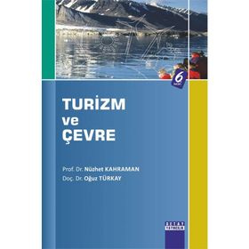 TURIZM VE ÇEVRE - NÜZHET KAHRAMAN, OĞUZ TÜRKAY