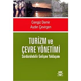 TURIZM VE ÇEVRE YÖNETİMİ SÜRDÜRÜLEBİLİR GELİŞME YAKLAŞIMI - CENGIZ DEMIR;AYDIN ÇEVİRGEN