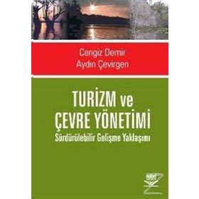 TURIZM VE ÇEVRE YÖNETİMİ SÜRDÜRÜLEBİLİR GELİŞME YAKLAŞIMI - CENGIZ DEMIR;AYDIN ÇEVİRGEN