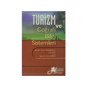 Turizm ve Coğrafi Bilgi Sistemleri - H. Suavi Ahipaşaoğlu İlke Kaya