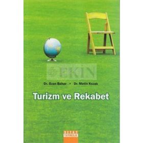 TURIZM VE REKABET - OZAN BAHAR ;METIN KOZAK