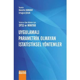 Turizm ve Spor Bilimleri için SPSS ve Minitab Uygulamalı Parametrik Olmayan İstatiktiksel Yöntemler - Detay Yayıncılık