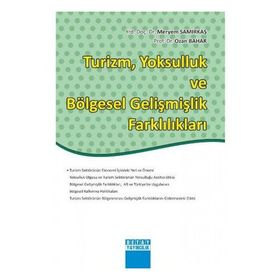 TURIZM, YOKSULLUK VE BÖLGESEL GELIŞMIŞLIK FARKLILIKLARI - MERYEM SAMIRKAŞ;OZAN BAHAR