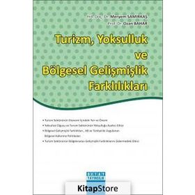 TURIZM, YOKSULLUK VE BÖLGESEL GELIŞMIŞLIK FARKLILIKLARI - MERYEM SAMIRKAŞ;OZAN BAHAR
